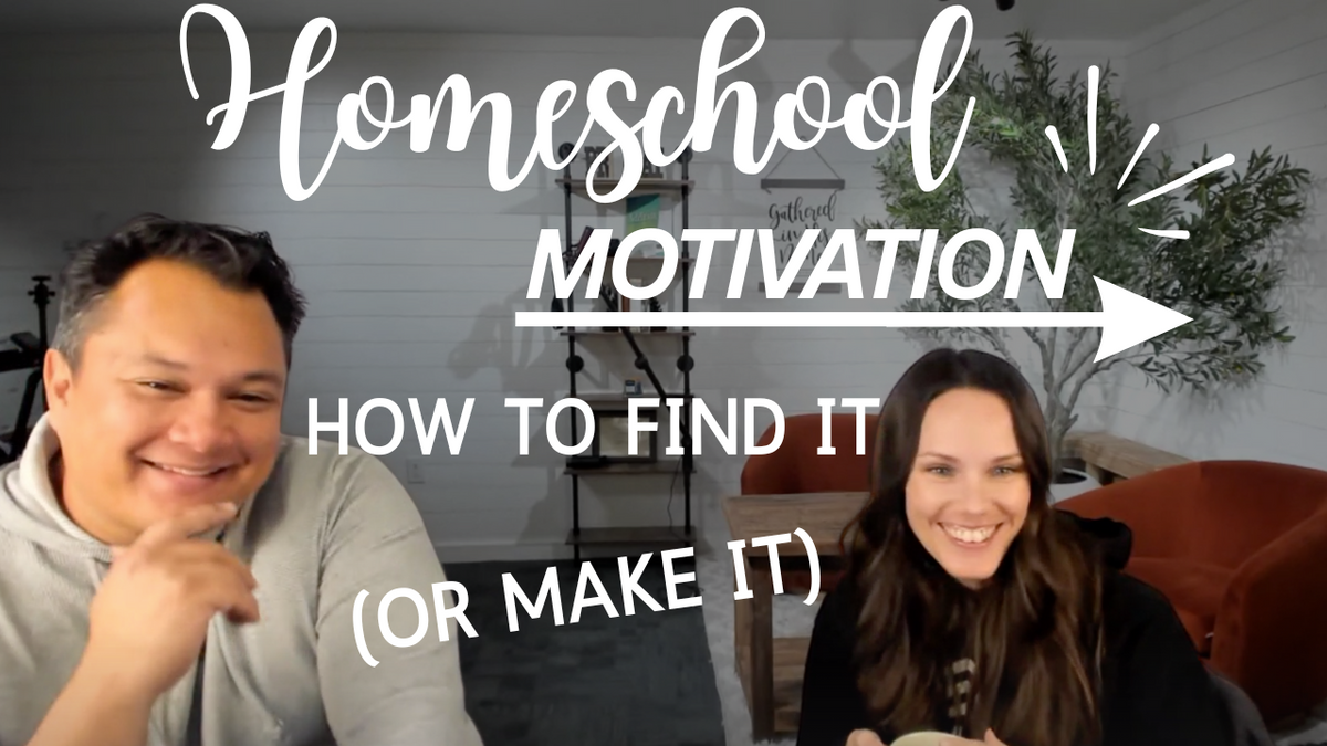 Homeschool Motivation: How To Find It (Or Make It)