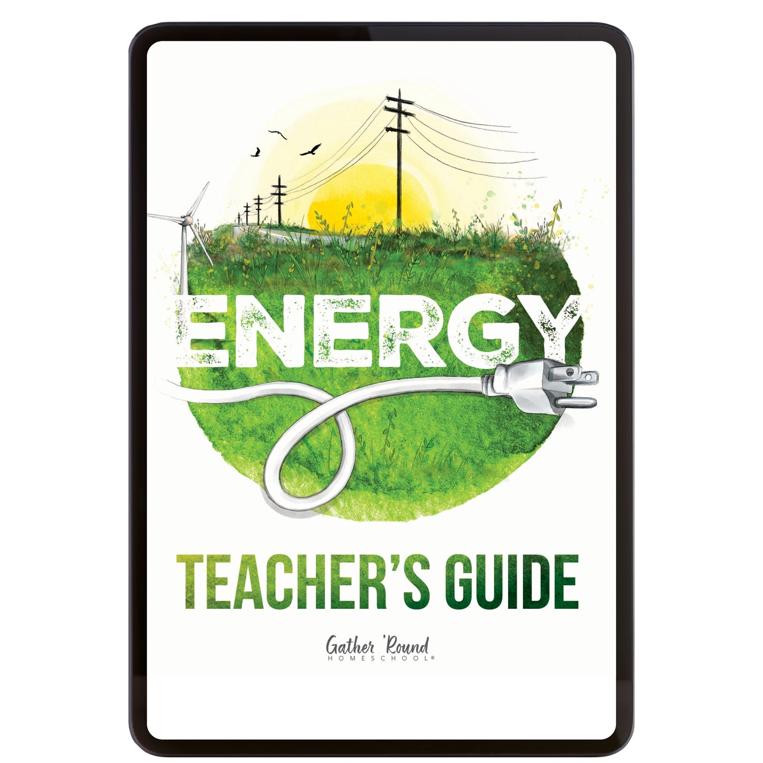 Energy Homeschool Unit Study Digital Teacher's Guide