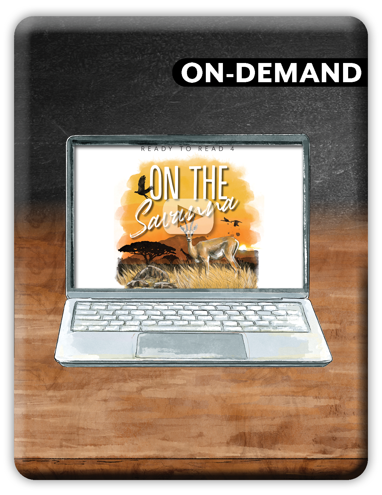 Laptop on a wooden surface with 'On the Savanna' book cover displayed, labeled 'On-Demand'.