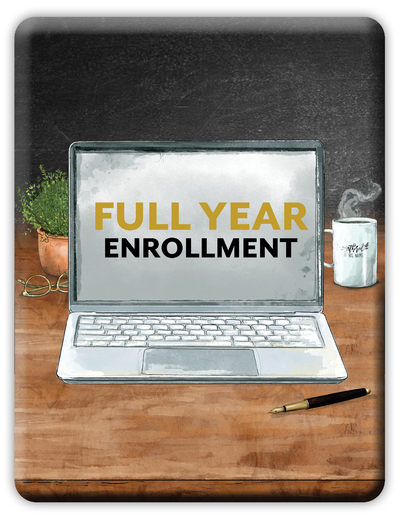 Laptop on a desk with 'Full Year Enrollment' text on the screen, mug, and pen.