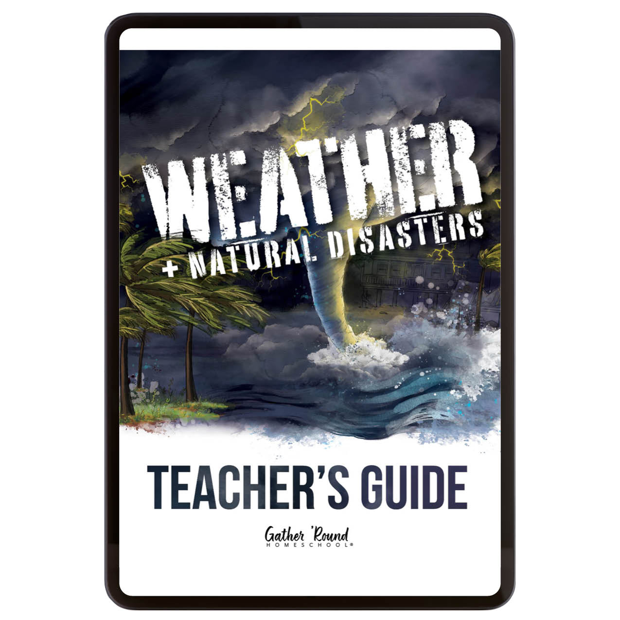 Weather + Natural Disasters Homeschool Unit Study Digital Teacher's Guide