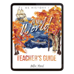 US History 1: A New World: Begining-1763 Homeschool Study Unit Digital Teacher's Guide 