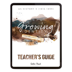 US History 3: Growing Identity: 1816-1899 Adventures Though History Homeschool Digital Teacher's Guide