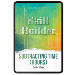 Subtraction Modular Math Step 4 digital skill builder subtractubg time (hours)