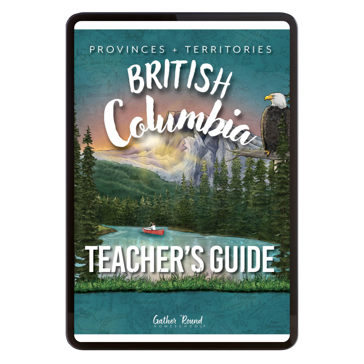 British Columbia Homeschool Unit Study Digital Teacher's Guide 