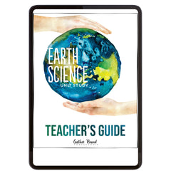 Earth Science Homeschool Unit Study Digital Teacher's Guide 