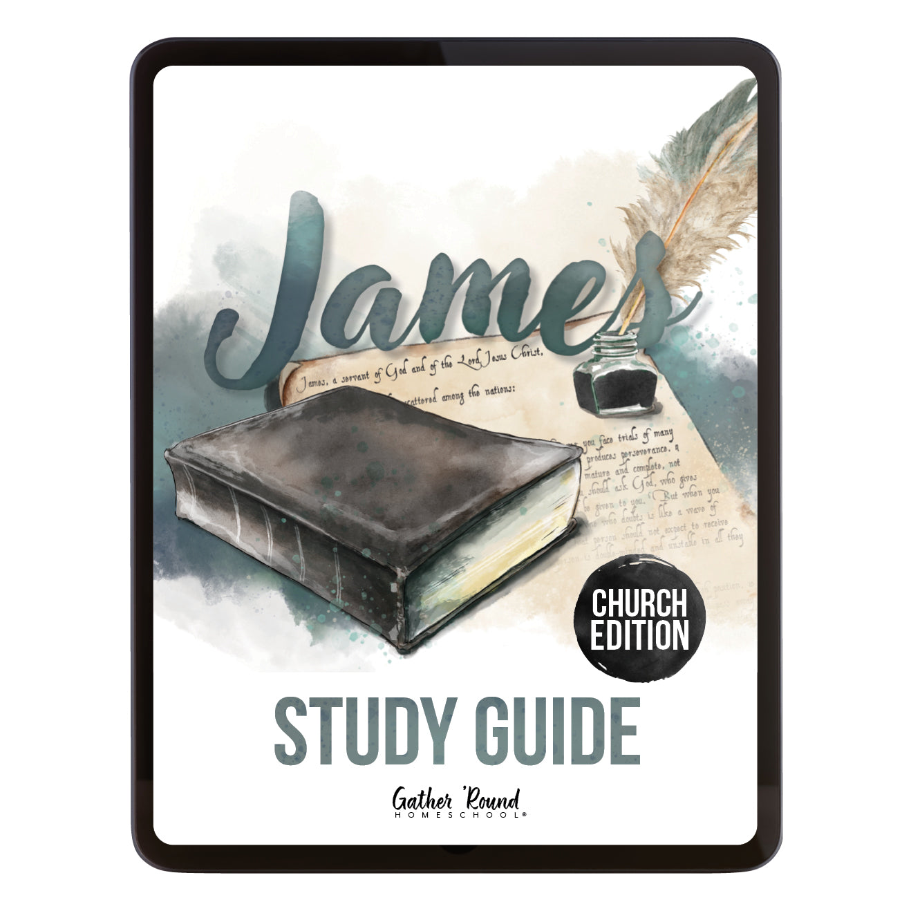 Digital cover of the James Study Guide Church Edition by Gather Bound Homeschools, featuring a watercolor illustration of a dark leather-bound Bible, a feather quill, and an inkwell on a cream background with a black frame.