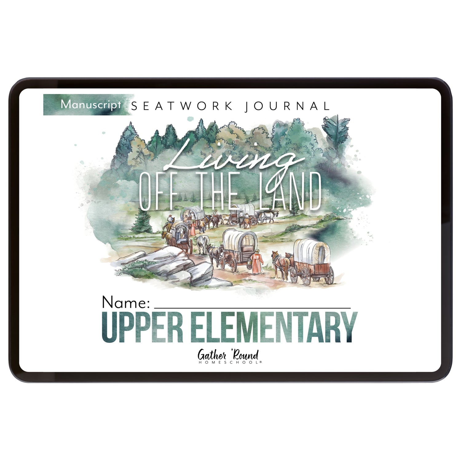 Living Off the Land homeschool unit seatwork journal digital Upper Elementary student notebook in manuscript